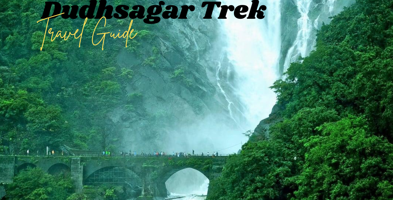 Complete Dudhsagar travel guide
